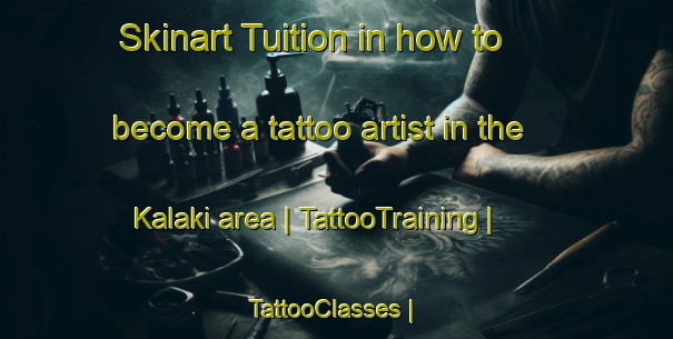 Skinart Tuition in how to become a tattoo artist in the Kalaki area | TattooTraining | TattooClasses | SkinartTraining-Uganda